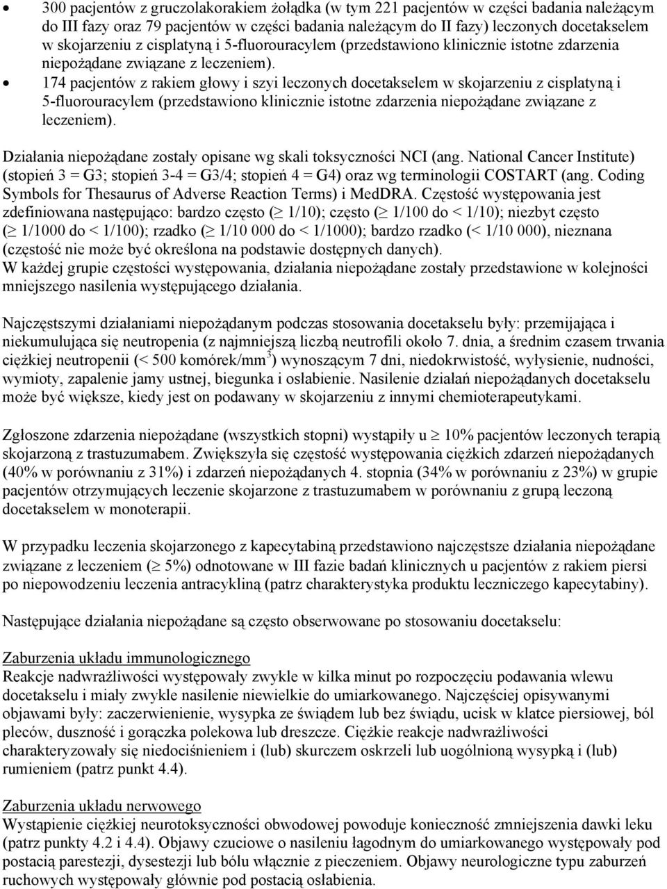 174 pacjentów z rakiem głowy i szyi leczonych docetakselem w skojarzeniu z  Działania niepożądane zostały opisane wg skali toksyczności NCI (ang.