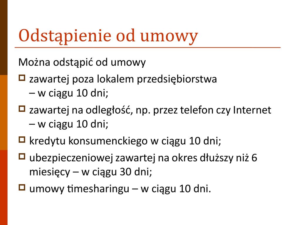 przez telefon czy Internet w ciągu 10 dni; kredytu konsumenckiego w ciągu 10