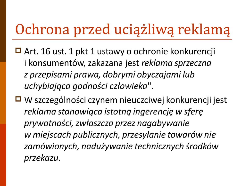 obyczajami lub uchybiająca godności człowieka".