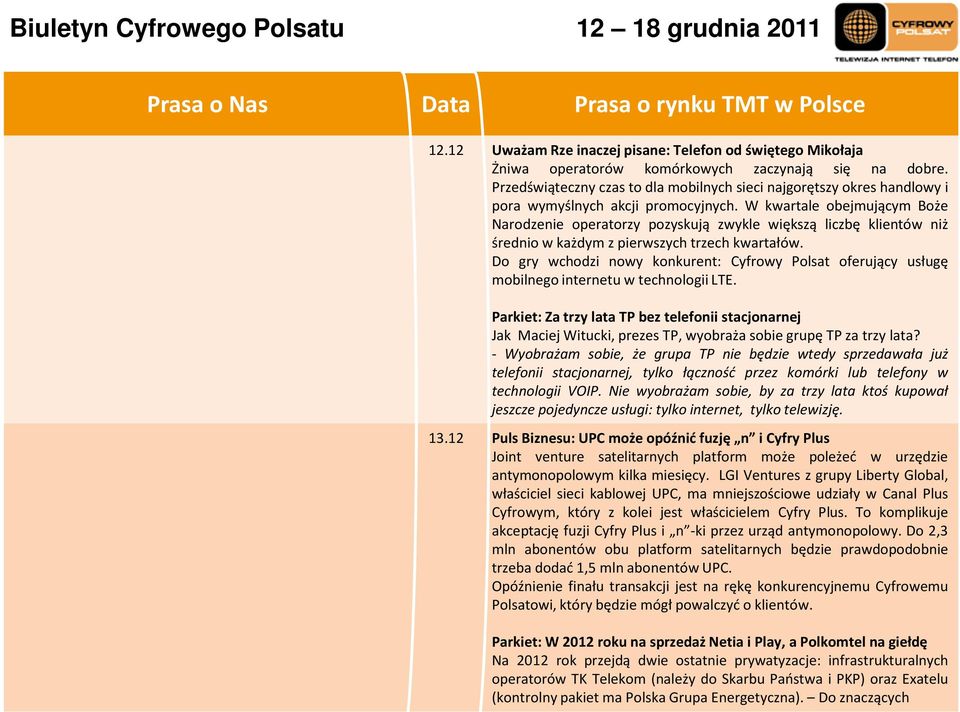 W kwartale obejmującym Boże Narodzenie operatorzy pozyskują zwykle większą liczbę klientów niż średnio w każdym z pierwszych trzech kwartałów.