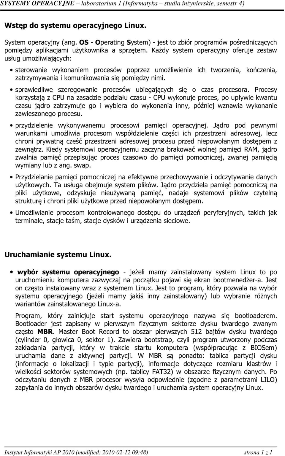 sprawiedliwe szeregowanie procesów ubiegających się o czas procesora.