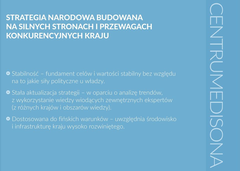 Stała aktualizacja strategii w oparciu o analizę trendów, z wykorzystanie wiedzy wiodących zewnętrznych