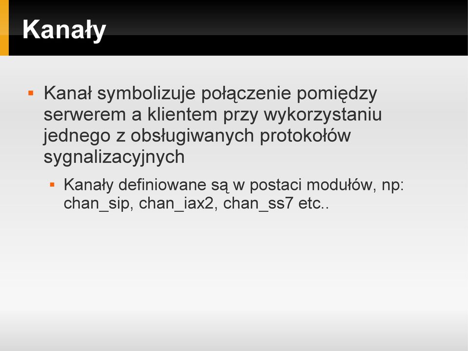 protokołów sygnalizacyjnych Kanały definiowane są w