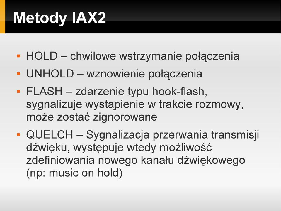 może zostać zignorowane QUELCH Sygnalizacja przerwania transmisji dźwięku,