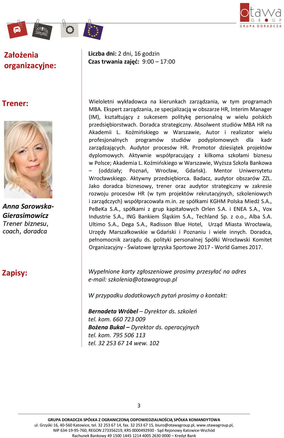 Doradca strategiczny. Absolwent studiów MBA HR na Akademii L. Koźmińskiego w Warszawie, Autor i realizator wielu profesjonalnych programów studiów podyplomowych dla kadr zarządzających.