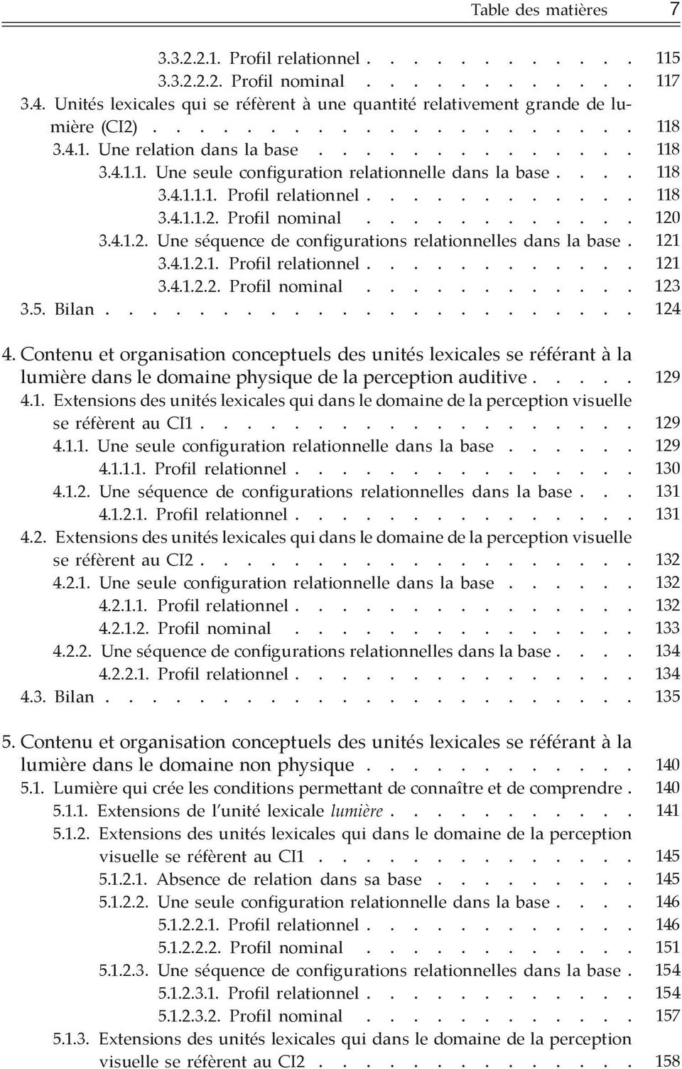 3.4.1.2.1. Profil relationnel............ 3.4.1.2.2. Profil nominal............ 3.5. Bilan....................... 4.