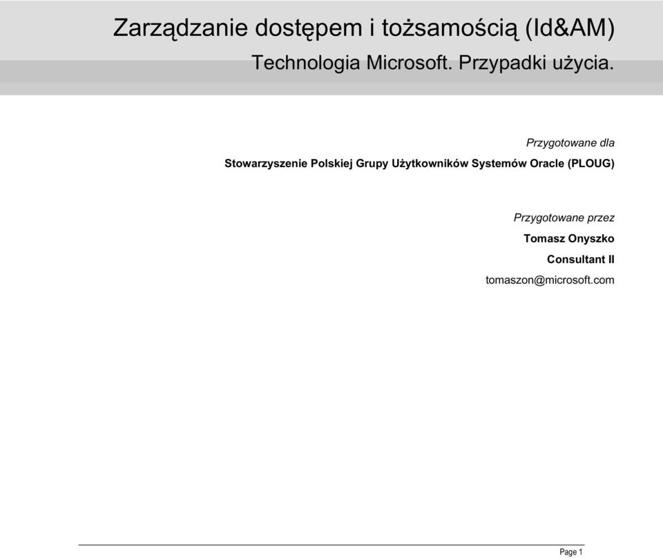 Przygotowane dla Stowarzyszenie Polskiej Grupy Użytkowników