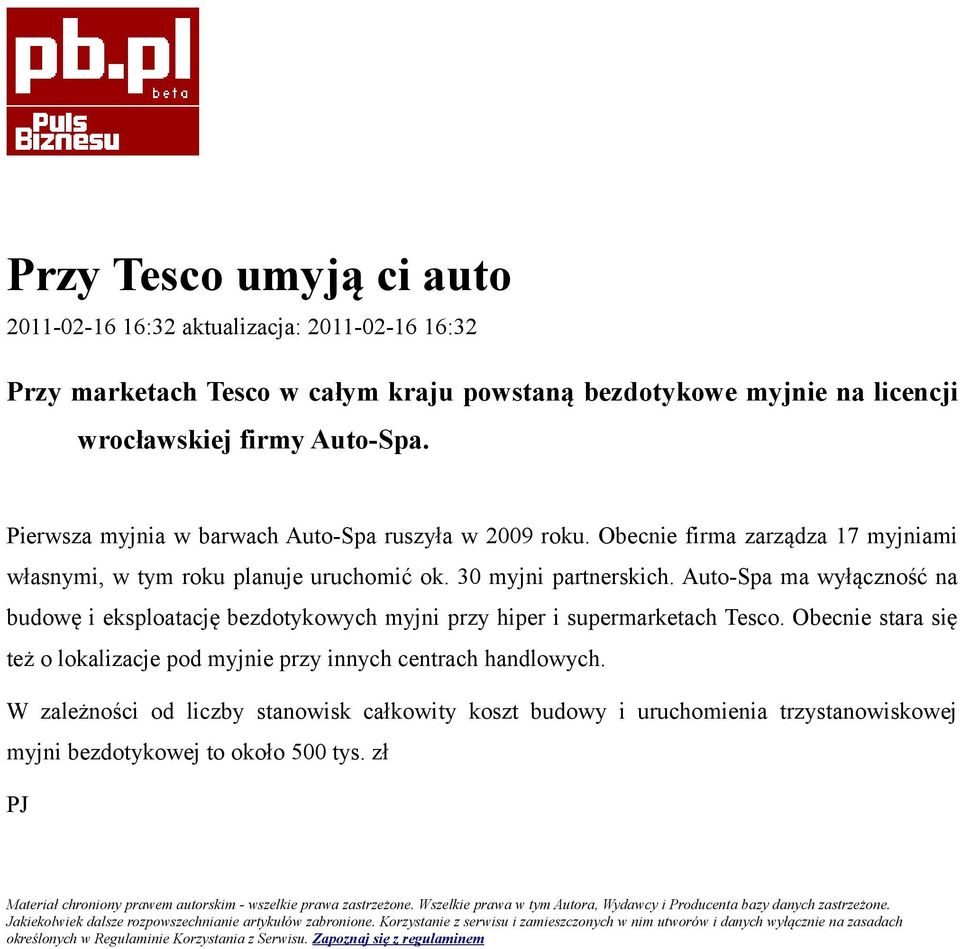 Auto-Spa ma wyłączność na budowę i eksploatację bezdotykowych myjni przy hiper i supermarketach Tesco. Obecnie stara się też o lokalizacje pod myjnie przy innych centrach handlowych.