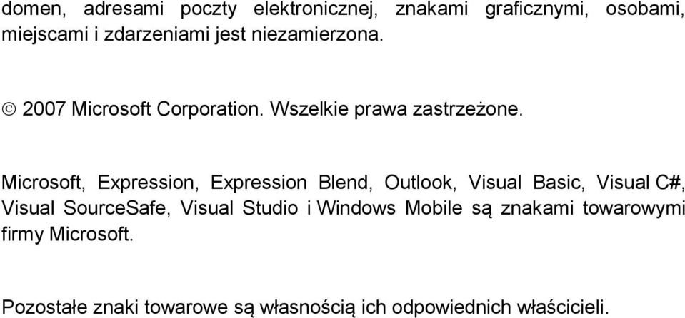 Microsoft, Expression, Expression Blend, Outlook, Visual Basic, Visual C#, Visual SourceSafe, Visual