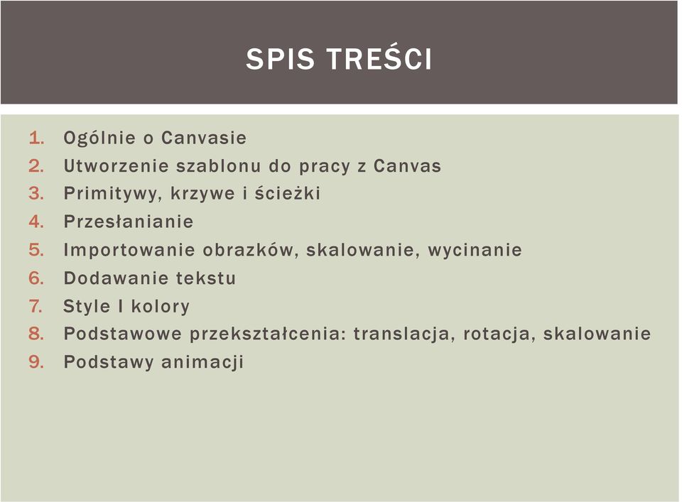 Przesłanianie 5. Importowanie obrazków, skalowanie, wycinanie 6.