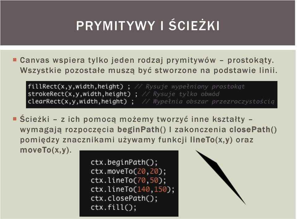 Ścieżki z ich pomocą możemy tworzyć inne kształty wymagają rozpoczęcia
