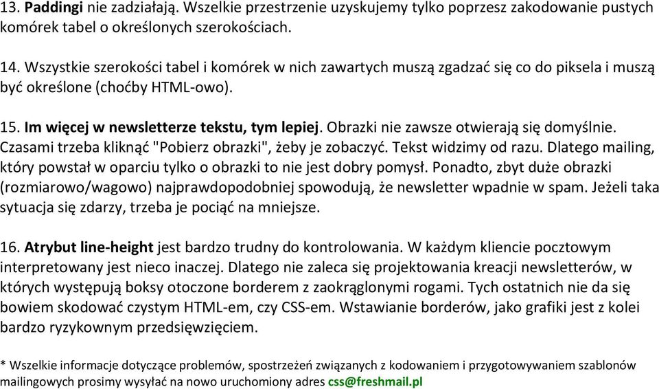 Obrazki nie zawsze otwierają się domyślnie. Czasami trzeba kliknąd "Pobierz obrazki", żeby je zobaczyd. Tekst widzimy od razu.