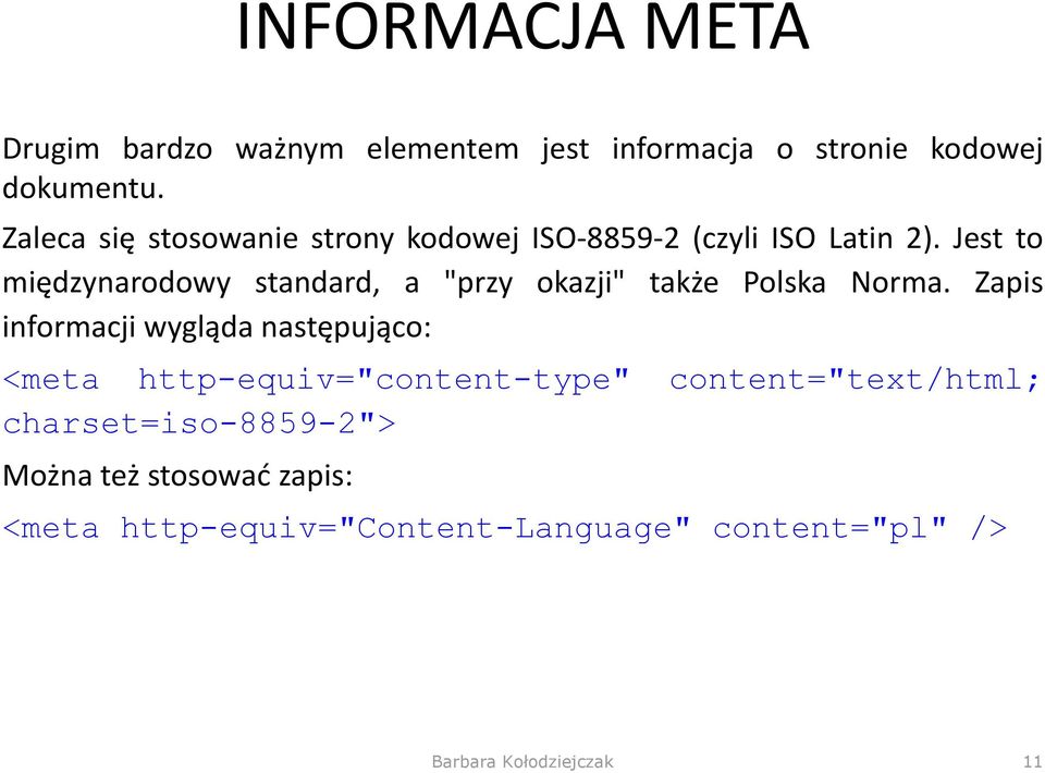 Jest to międzynarodowy standard, a "przy okazji" także Polska Norma.