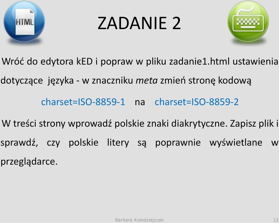 charset=iso-8859-1 na charset=iso-8859-2 W treści strony wprowadź polskie