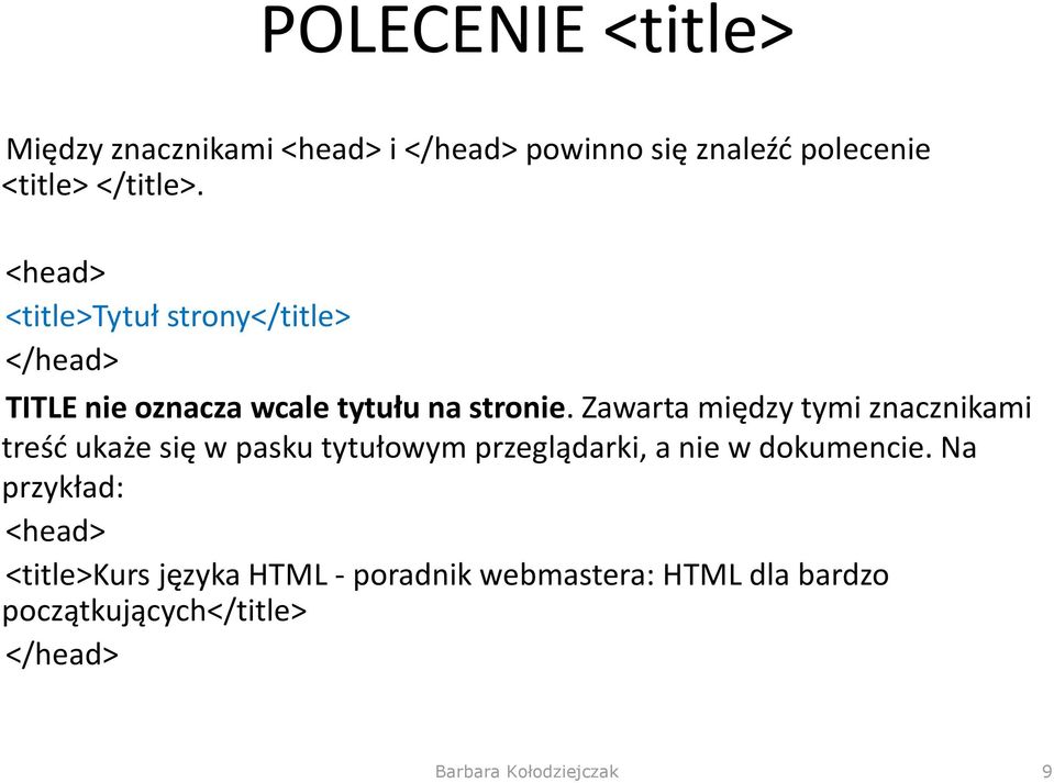 Zawarta między tymi znacznikami treść ukaże się w pasku tytułowym przeglądarki, a nie w dokumencie.