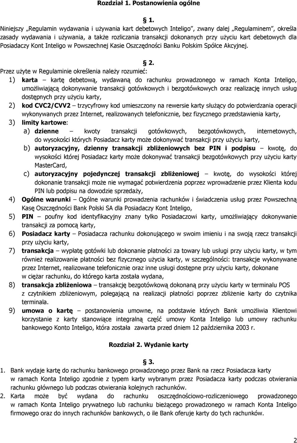 dla Posiadaczy Kont Inteligo w Powszechnej Kasie Oszczędności Banku Polskim Spółce Akcyjnej. 2.