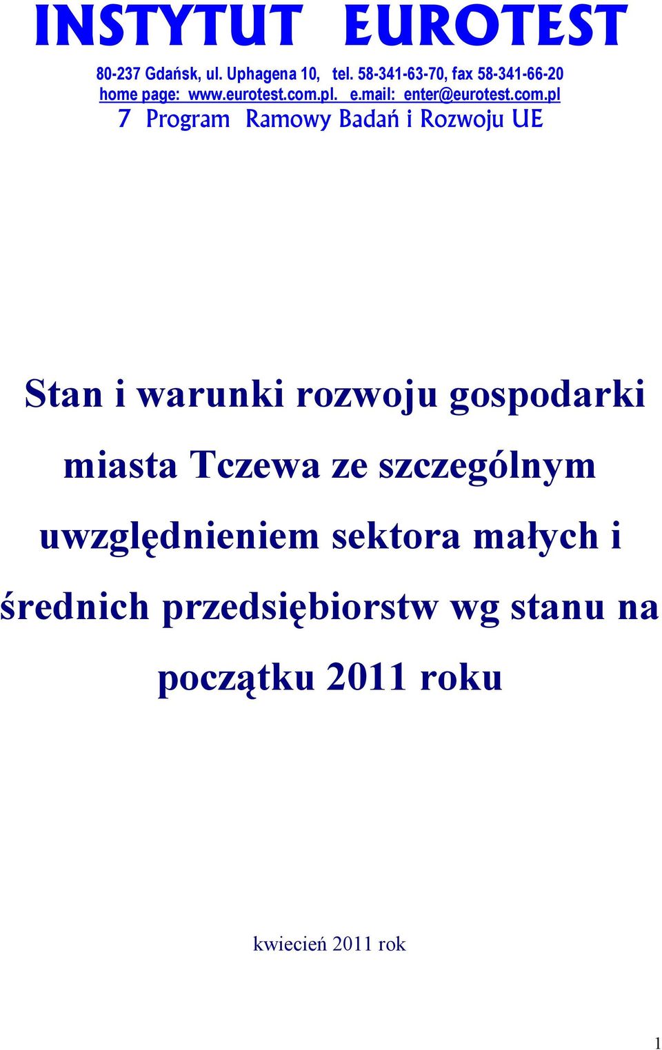 com.pl 7 Program Ramowy Badań i Rozwoju UE Stan i warunki rozwoju gospodarki miasta