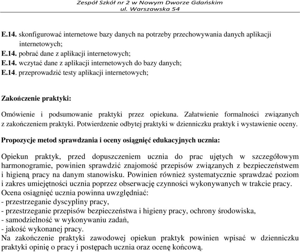 Potwierdzenie odbytej praktyki w dzienniczku praktyk i wystawienie oceny.