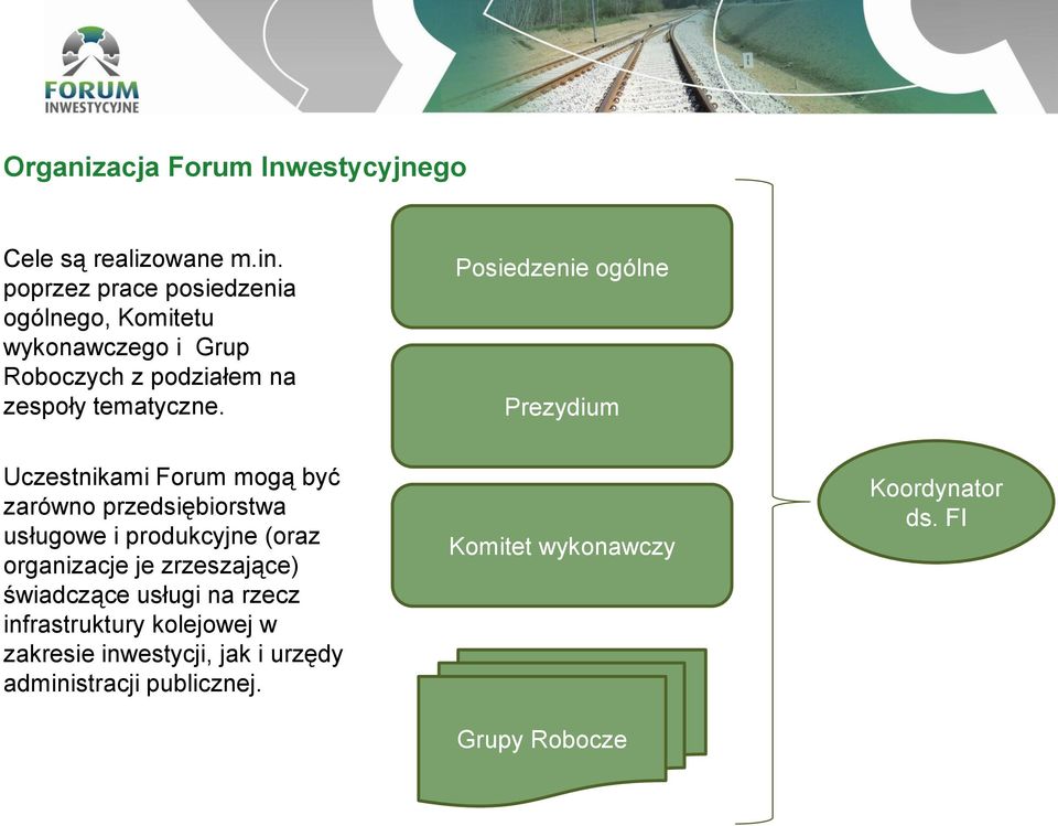 Posiedzenie ogólne Prezydium Uczestnikami Forum mogą być zarówno przedsiębiorstwa usługowe i produkcyjne (oraz