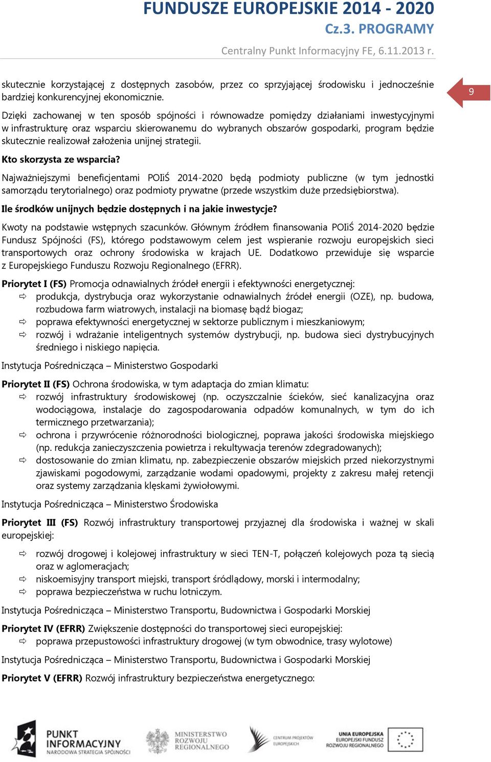 realizował założenia unijnej strategii. Kto skorzysta ze wsparcia?