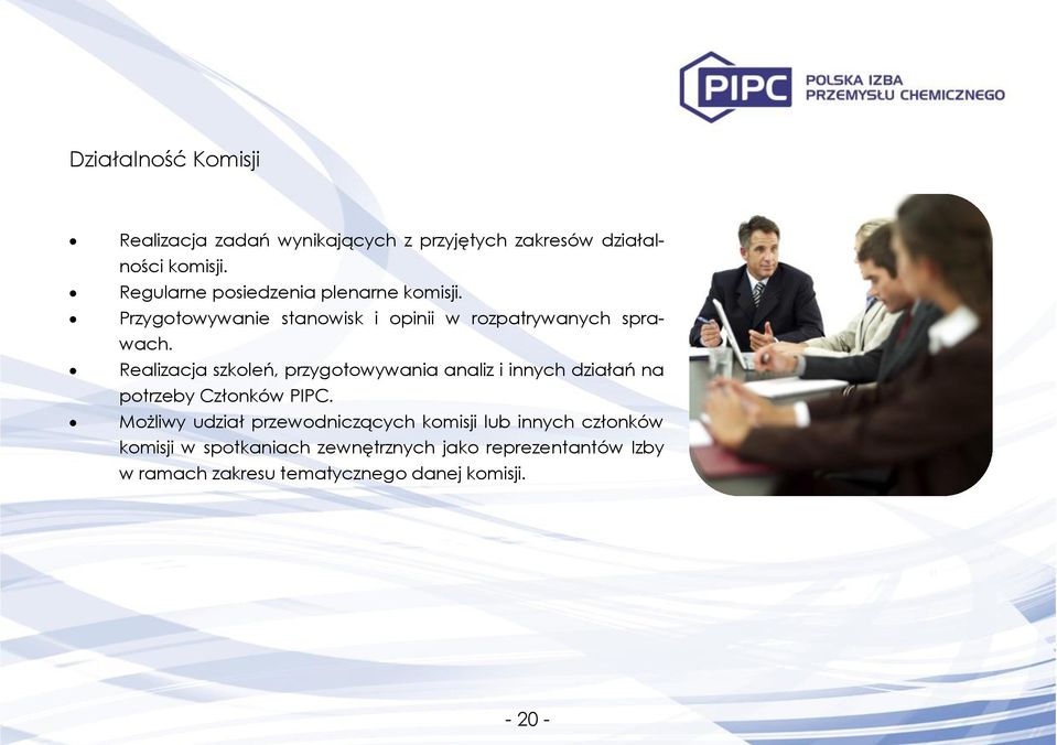 Realizacja szkoleń, przygotowywania analiz i innych działań na potrzeby Członków PIPC.