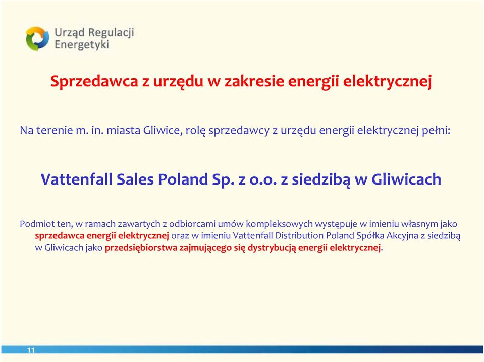 ę sprzedawcy z urzędu energii elektrycznej pełni: Vattenfall Sales Pol