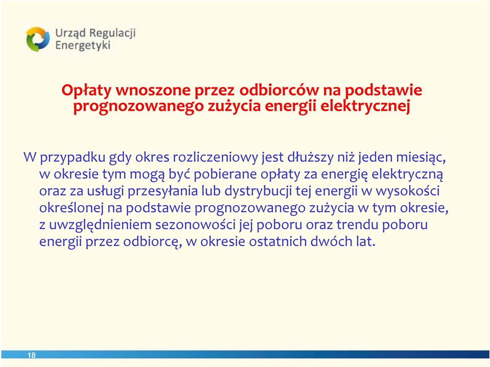 usługi przesyłania lub dystrybucji tej energii w wysokości określonej na podstawie prognozowanego zużycia w tym