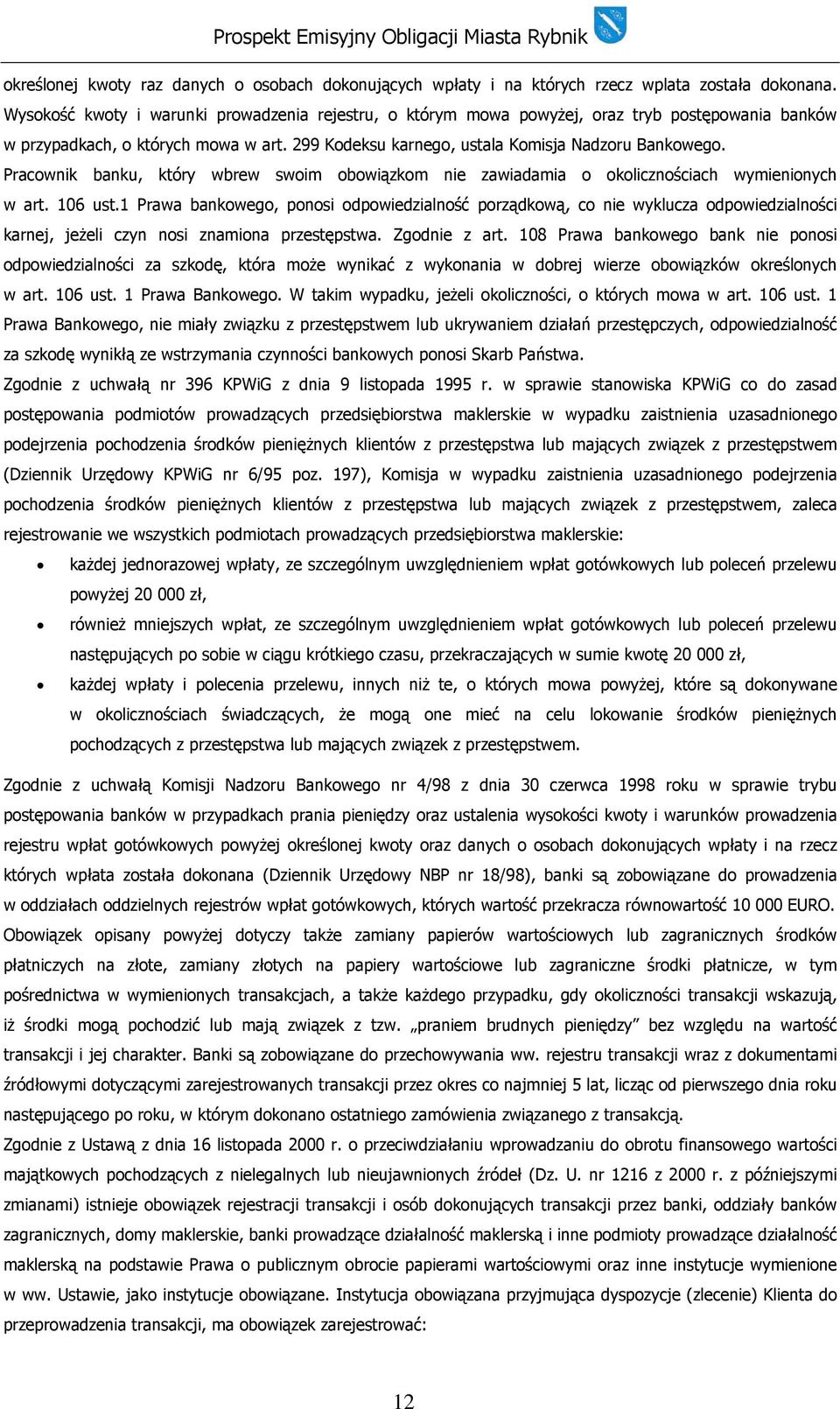 Pracownik banku, który wbrew swoim obowiązkom nie zawiadamia o okolicznościach wymienionych w art. 106 ust.