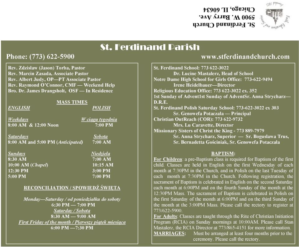 James Drangsholt, OSF In Residence ENGLISH MASS TIMES POLISH Weekdays W ciągu tygodnia 8:00 AM & 12:00 Noon 7:00 PM Saturdays Sobota 8:00 AM and 5:00 PM (Anticipated) 7:00 AM Sundays Niedziela 8:30