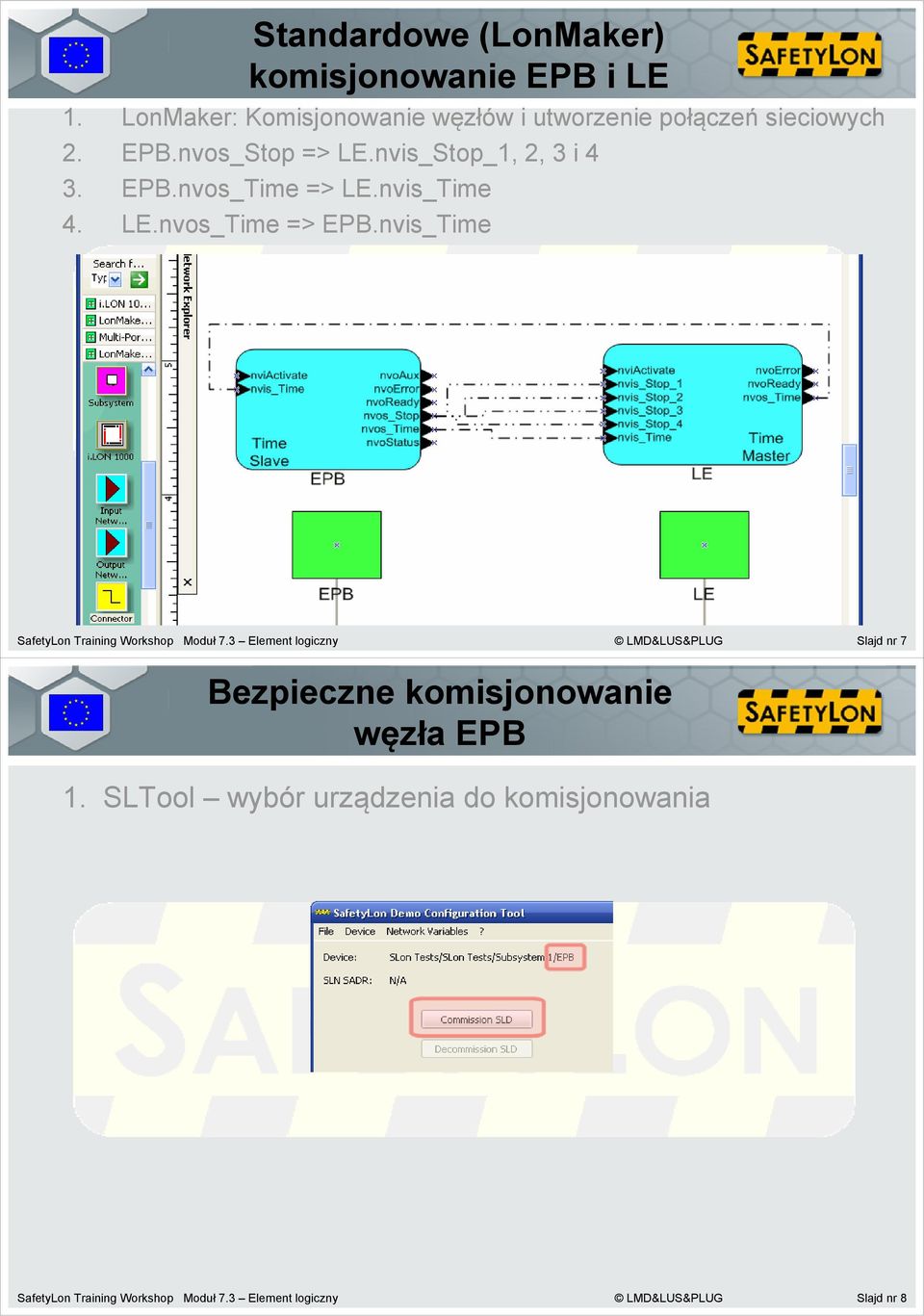 EPB.nvos_Time => LE.nvis_Time 4. LE.nvos_Time => EPB.nvis_Time SafetyLon Training Workshop Moduł 7.