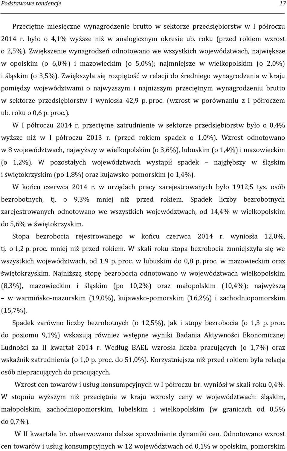 Zwiększyła się rozpiętość w relacji do średniego wynagrodzenia w kraju pomiędzy województwami o najwyższym i najniższym przeciętnym wynagrodzeniu brutto w sektorze przedsiębiorstw i wyniosła 42,9 p.