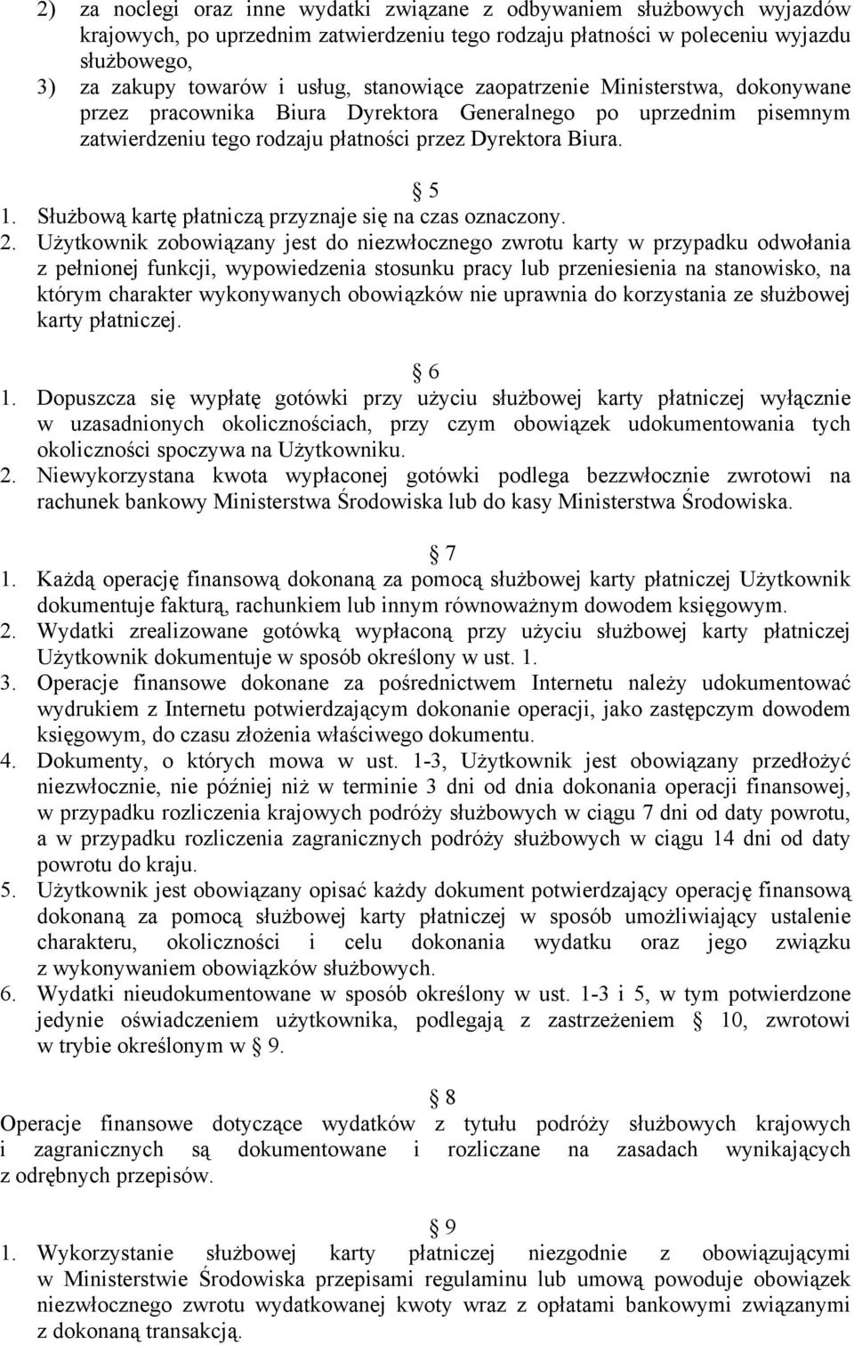 Służbową kartę płatniczą przyznaje się na czas oznaczony. 2.