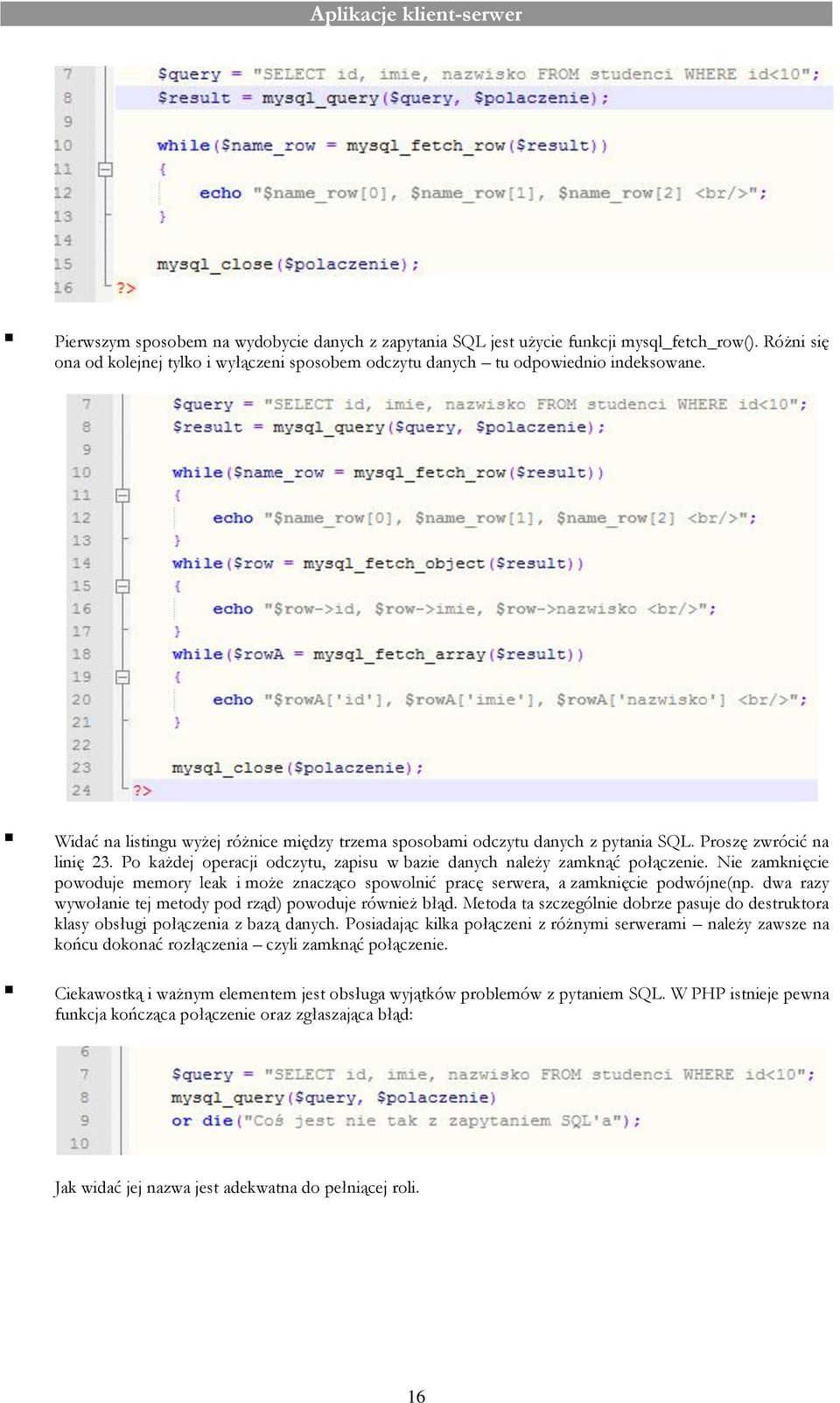 Nie zamknięcie powoduje memory leak i może znacząco spowolnić pracę serwera, a zamknięcie podwójne(np. dwa razy wywołanie tej metody pod rząd) powoduje również błąd.
