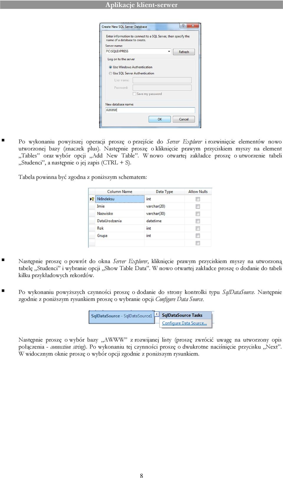 W nowo otwartej zakładce proszę o utworzenie tabeli Studenci, a następnie o jej zapis (CTRL + S).
