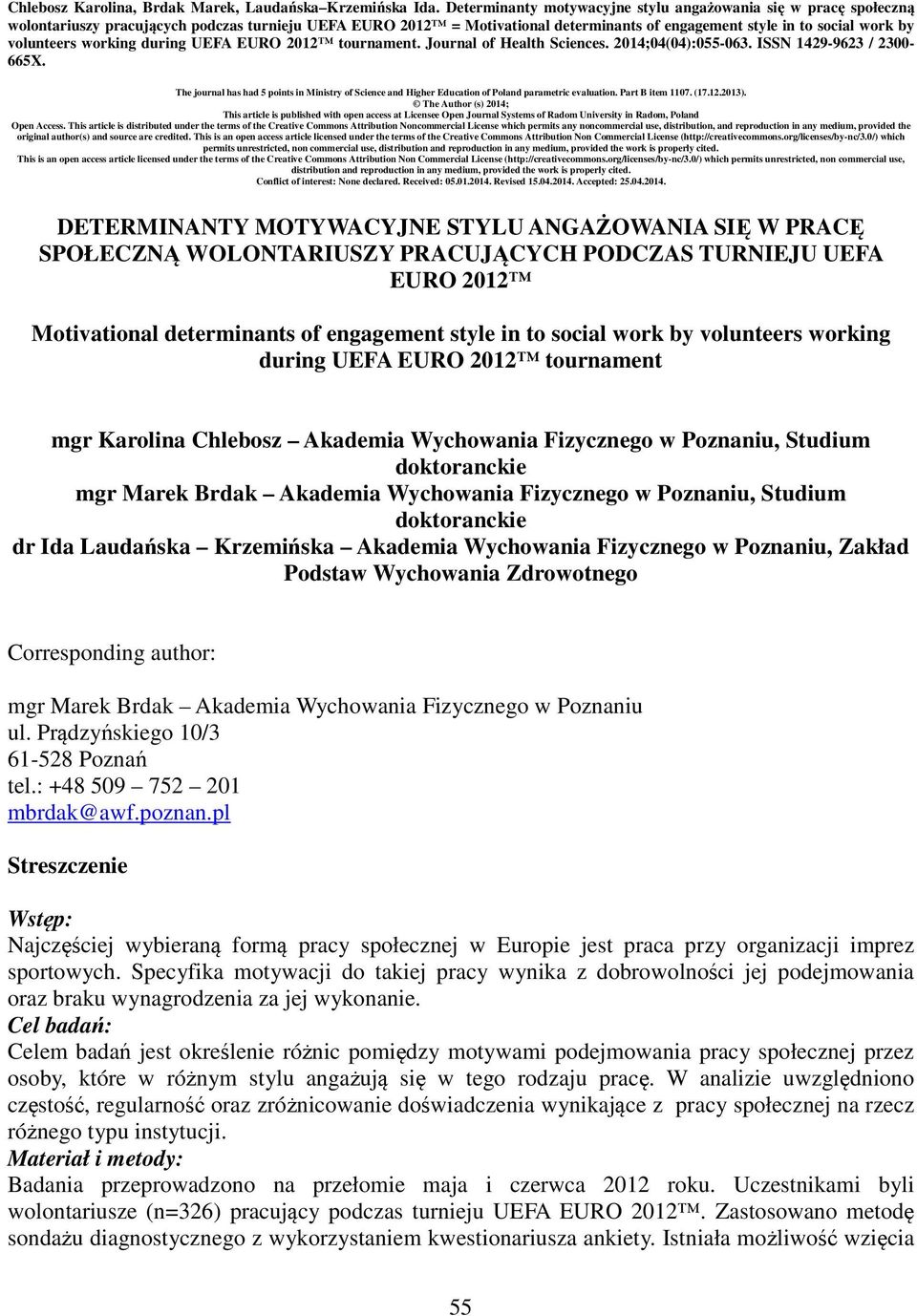 volunteers working during UEFA EURO 2012 tournament. Journal of Health Sciences. 2014;04(04):055-063. ISSN 1429-9623 / 2300-665X.