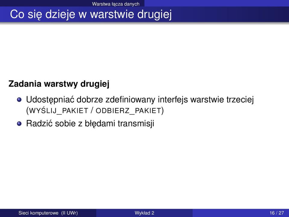warstwie trzeciej (WYŚLIJ_PAKIET / ODBIERZ_PAKIET) Radzić