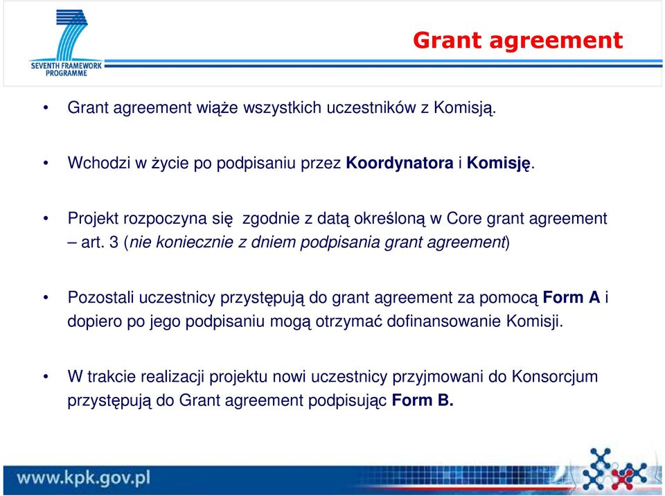 Projekt rozpoczyna się zgodnie z datą określoną w Core grant agreement art.