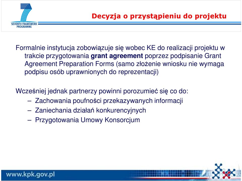 wniosku nie wymaga podpisu osób uprawnionych do reprezentacji) Wcześniej jednak partnerzy powinni porozumieć