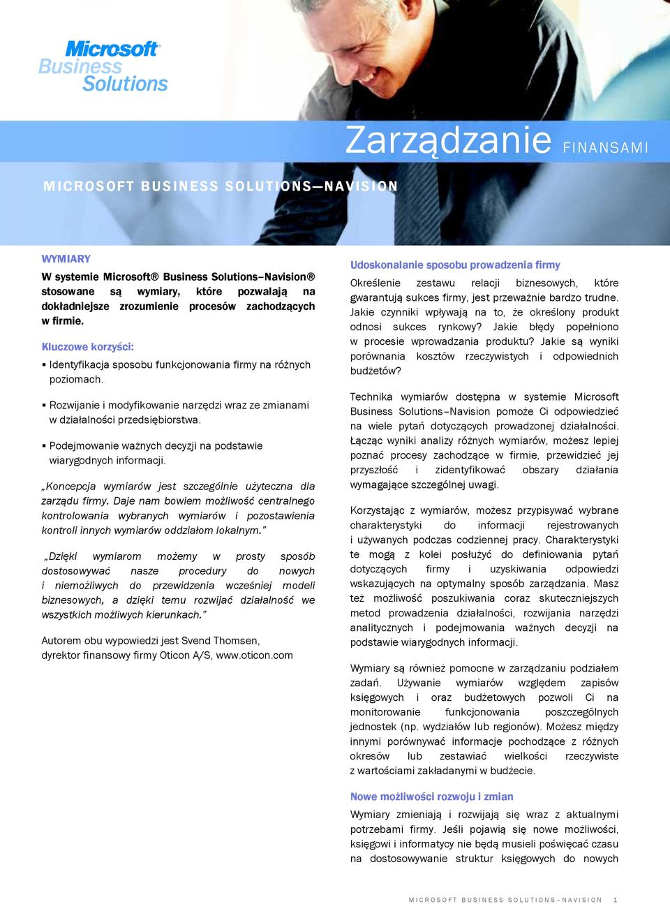 Podejmowanie ważnych decyzji na podstawie wiarygodnych informacji. Koncepcja wymiarów jest szczególnie użyteczna dla zarządu firmy.