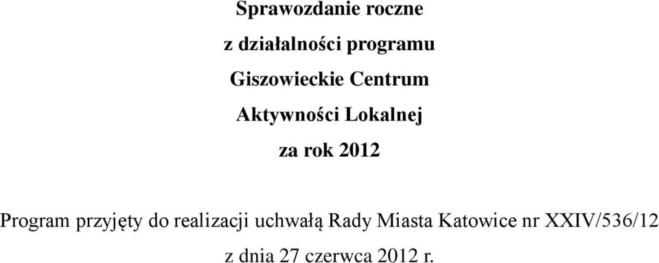 2012 Program przyjęty do realizacji uchwałą Rady