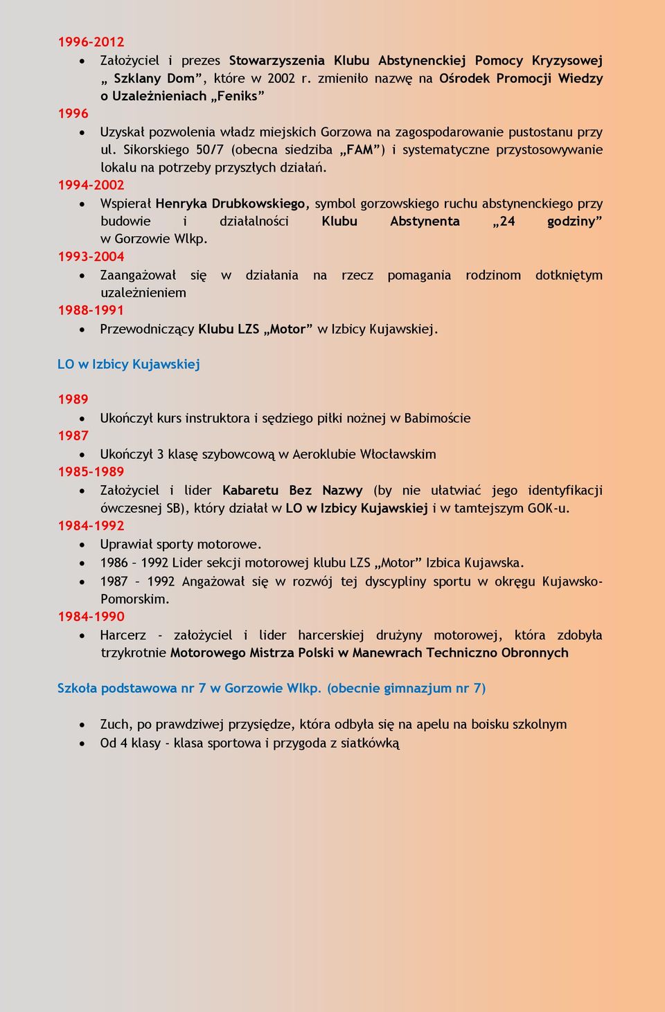 Sikorskiego 50/7 (obecna siedziba FAM ) i systematyczne przystosowywanie lokalu na potrzeby przyszłych działań.