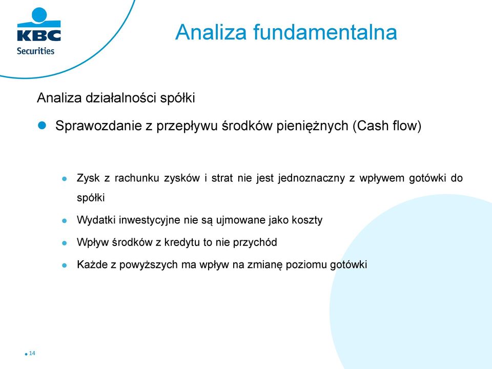 gotówki do spółki Wydatki inwestycyjne nie są ujmowane jako koszty Wpływ