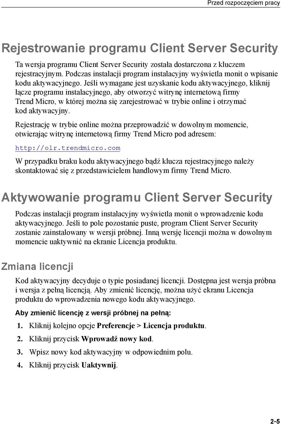 Jeśli wymagane jest uzyskanie kodu aktywacyjnego, kliknij łącze programu instalacyjnego, aby otworzyć witrynę internetową firmy Trend Micro, w której można się zarejestrować w trybie online i