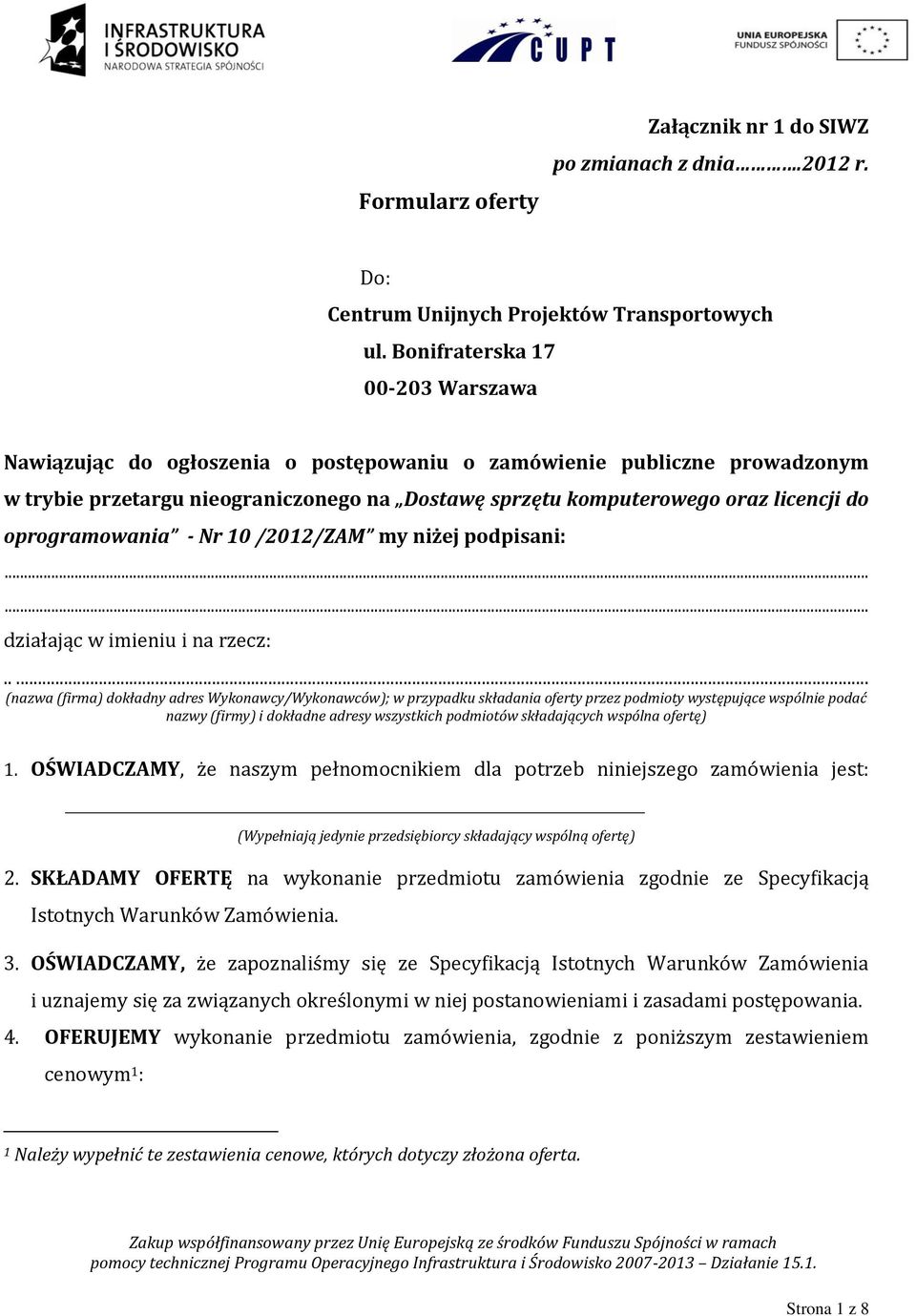 oprogramowania - Nr 0 /202/ZAM my niżej podpisani:...... działając w imieniu i na rzecz:.