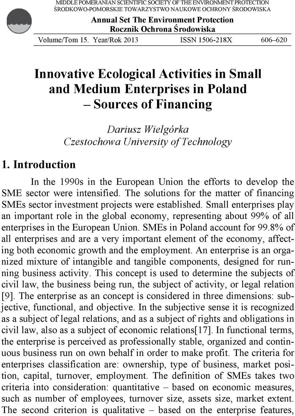 Introduction Dariusz Wielgórka Czestochowa University of Technology In the 1990s in the European Union the efforts to develop the SME sector were intensified.