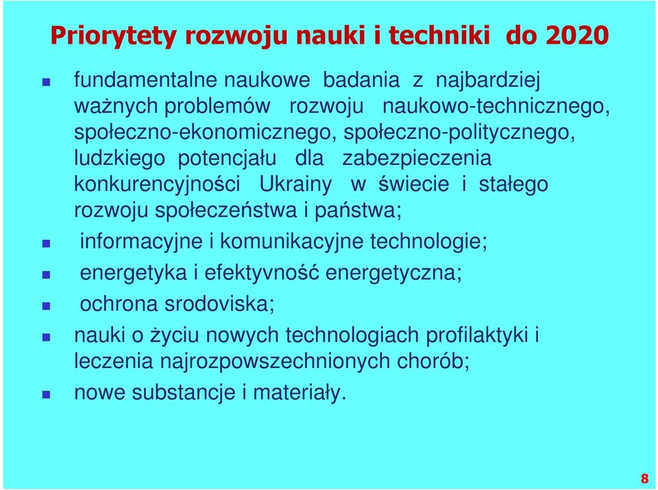Ukrainy w świecie i stałego rozwoju społeczeństwa i państwa; informacyjne i komunikacyjne technologie; energetyka i efektyvność