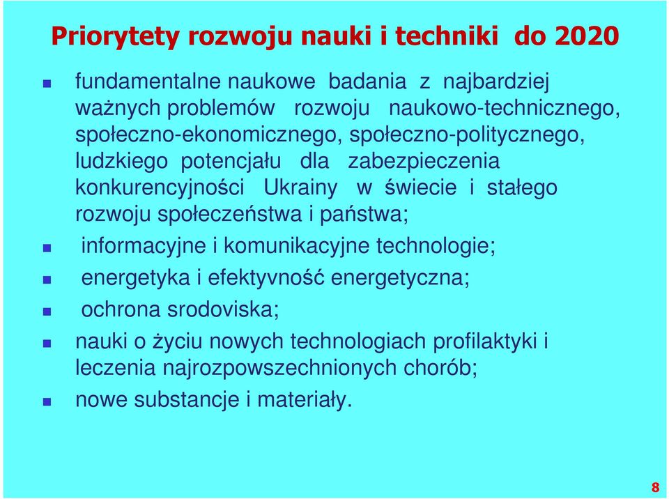 Ukrainy w świecie i stałego rozwoju społeczeństwa i państwa; informacyjne i komunikacyjne technologie; energetyka i efektyvność