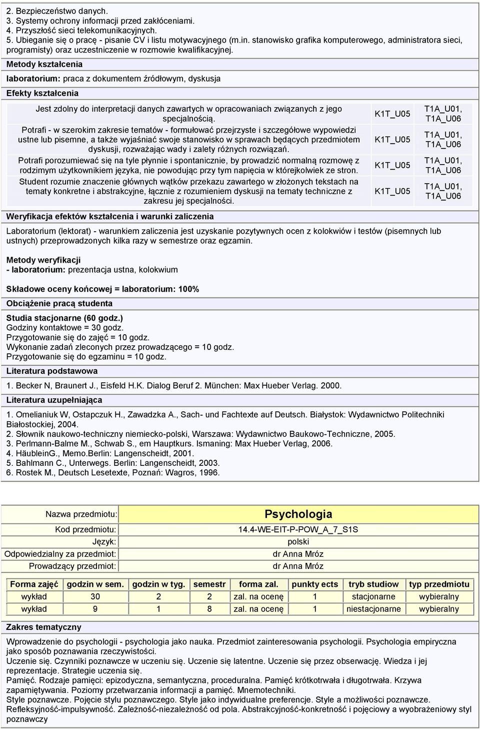 Potrafi - w szerokim zakresie tematów - formułować przejrzyste i szczegółowe wypowiedzi ustne lub pisemne, a także wyjaśniać swoje stanowisko w sprawach będących przedmiotem dyskusji, rozważając wady