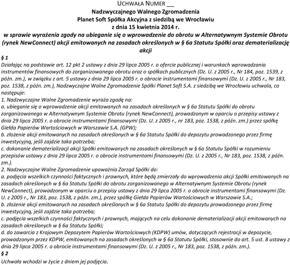 dematerializację akcji Działając na podstawie art. 12 pkt 2 ustawy z dnia 29 lipca 2005 r.
