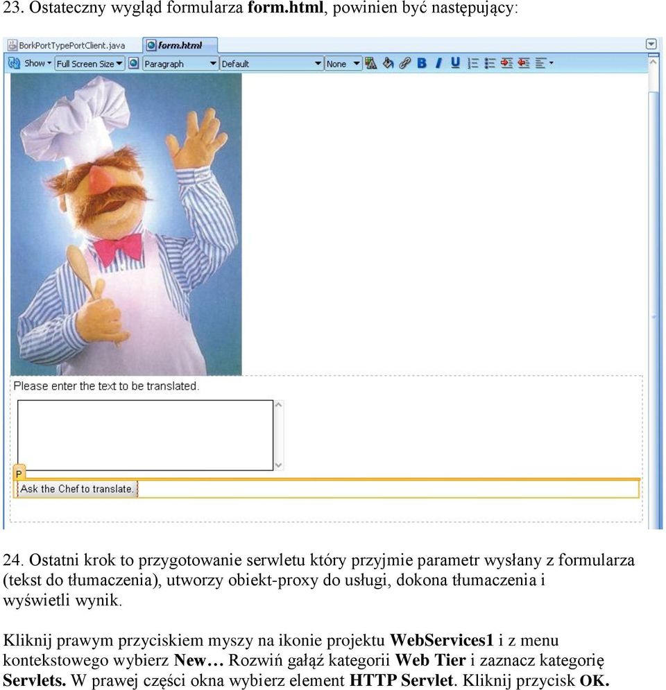 obiekt-proxy do usługi, dokona tłumaczenia i wyświetli wynik.